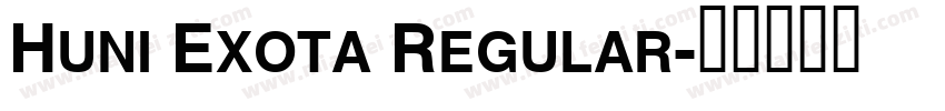 Huni Exota Regular字体转换